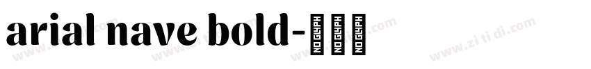 arial nave bold字体转换